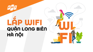 Đăng Ký Lắp Đặt Mạng Tại Long Biên Hà Nội