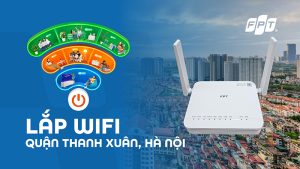 Lắp Đặt Mạng FPT tại Thanh Xuân Hà nội