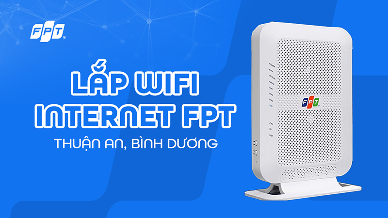 Trung Tâm Đăng Ký Lắp Đặt Mạng Tại Thuận An